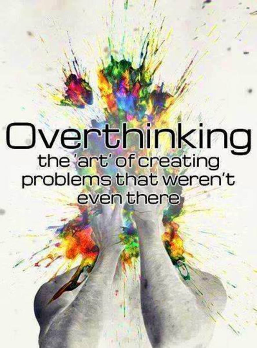 Overthinking Can Create Problems That Didn't exist Before