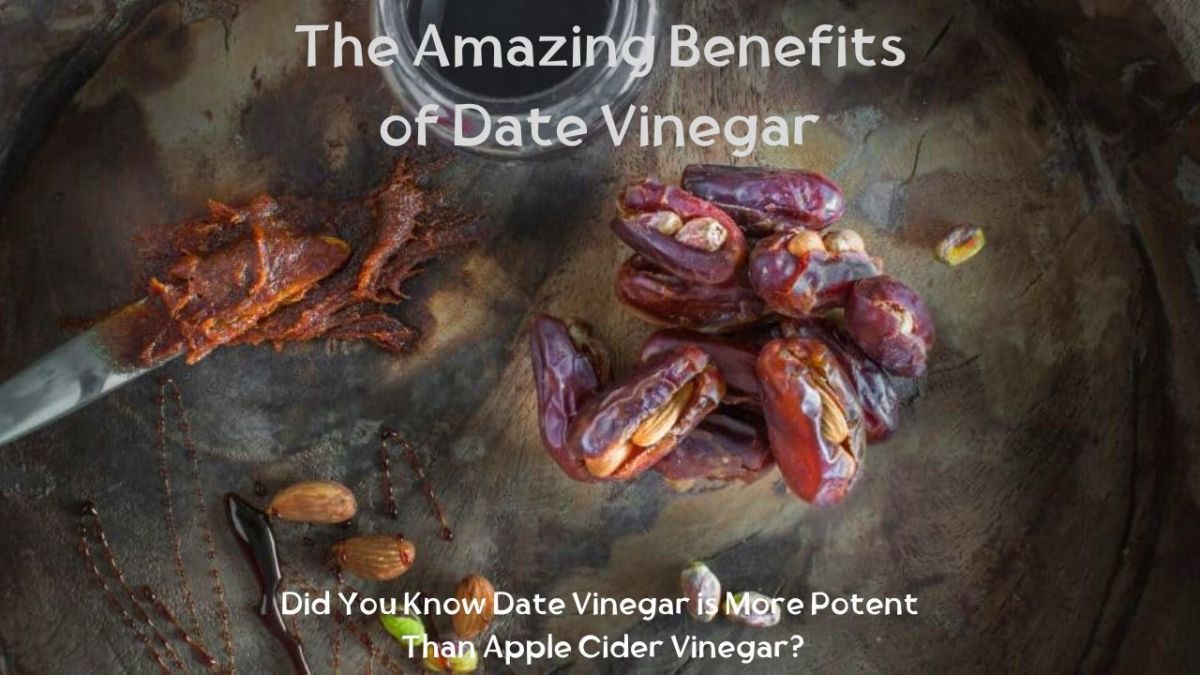 Amazing Benefits of Date Vinegar