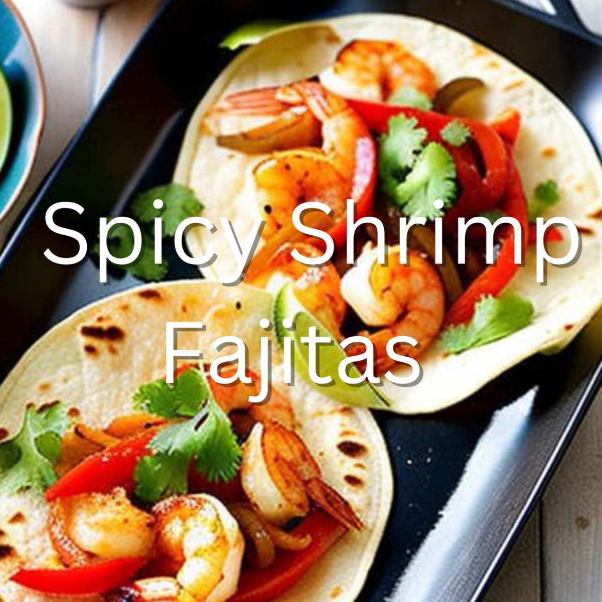 Spicy Shrimp Fajitas