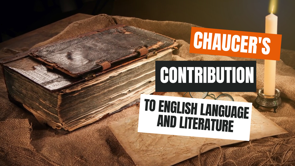 Chaucer’s Contribution to English Language & Literature