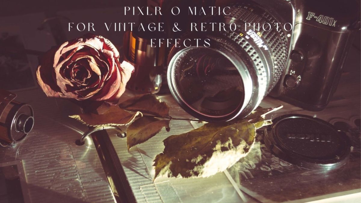 Pixlr-o-Matic for Vintage & Retro Photo Effects - Free Online Photo Editor Review