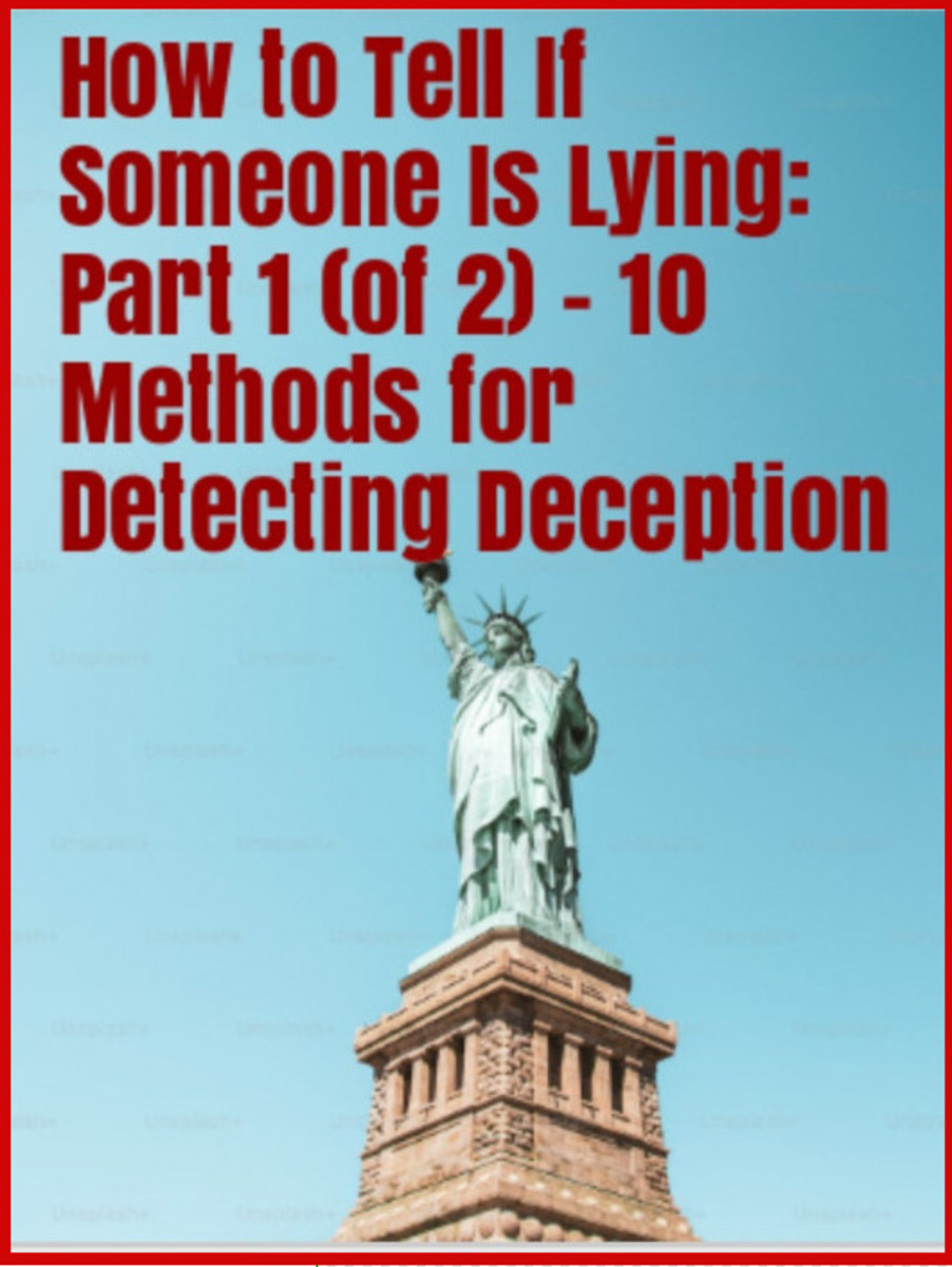 How to Tell If Someone Is Lying: Part 1 (of 2) - 10 Methods for Detecting Deception