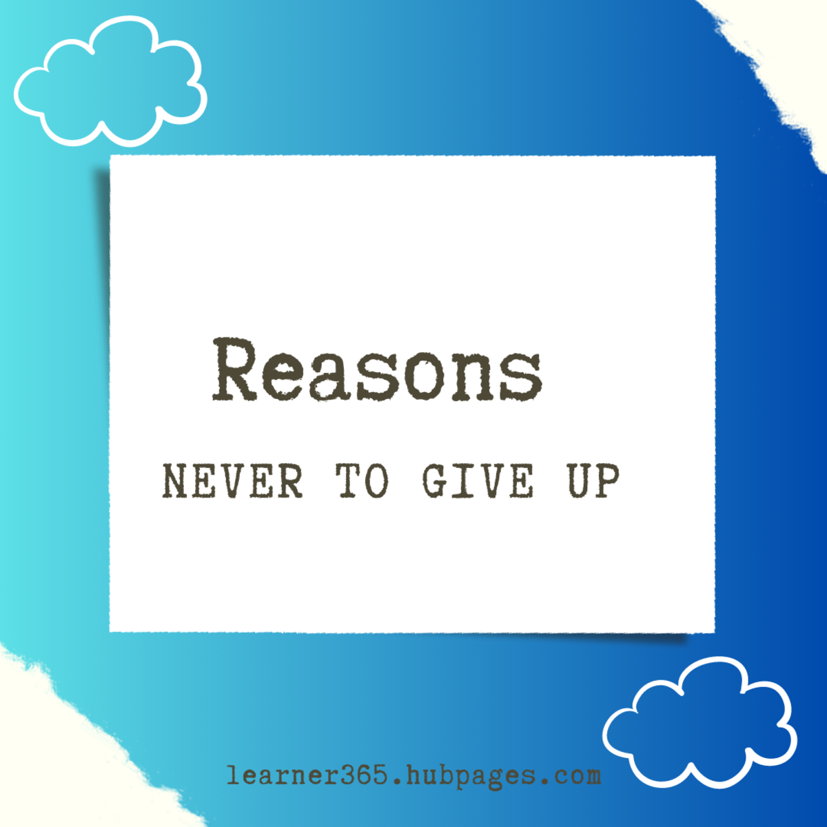 The 7 Good Reasons Never To Give Up