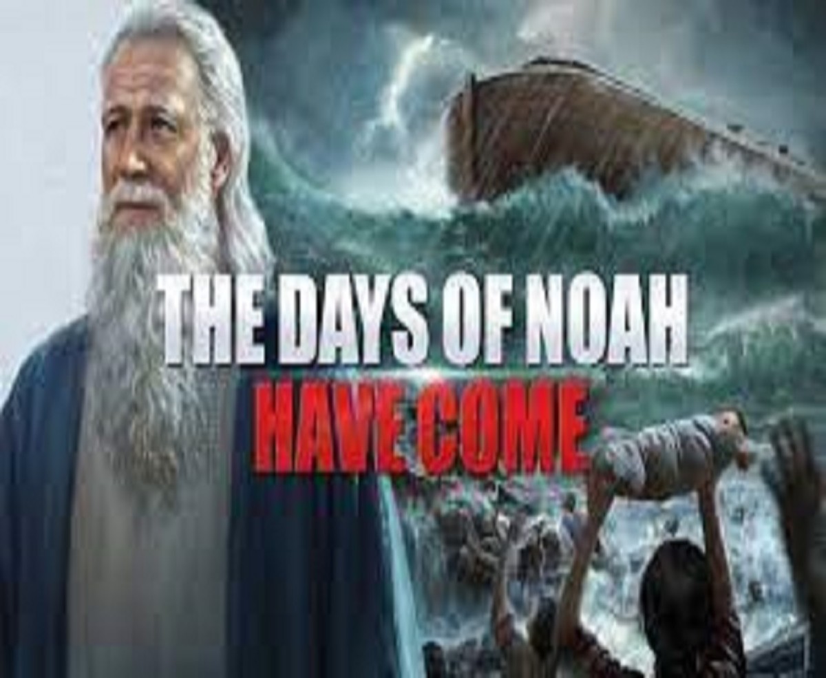 “Reliving the Days of Noah.