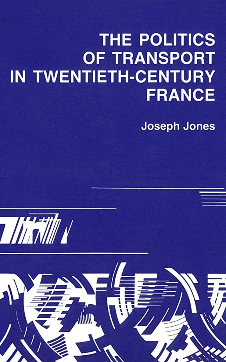 The Politics of Transport in 20th Century France Review