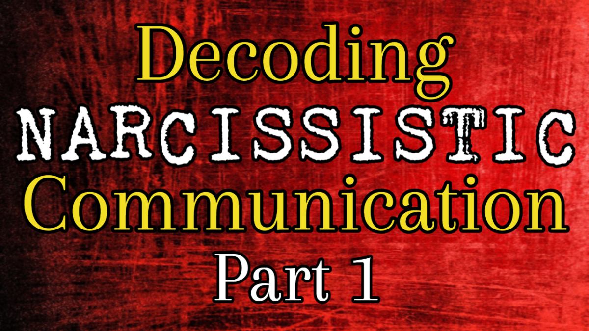 Decoding Narcissistic Communication Part I
