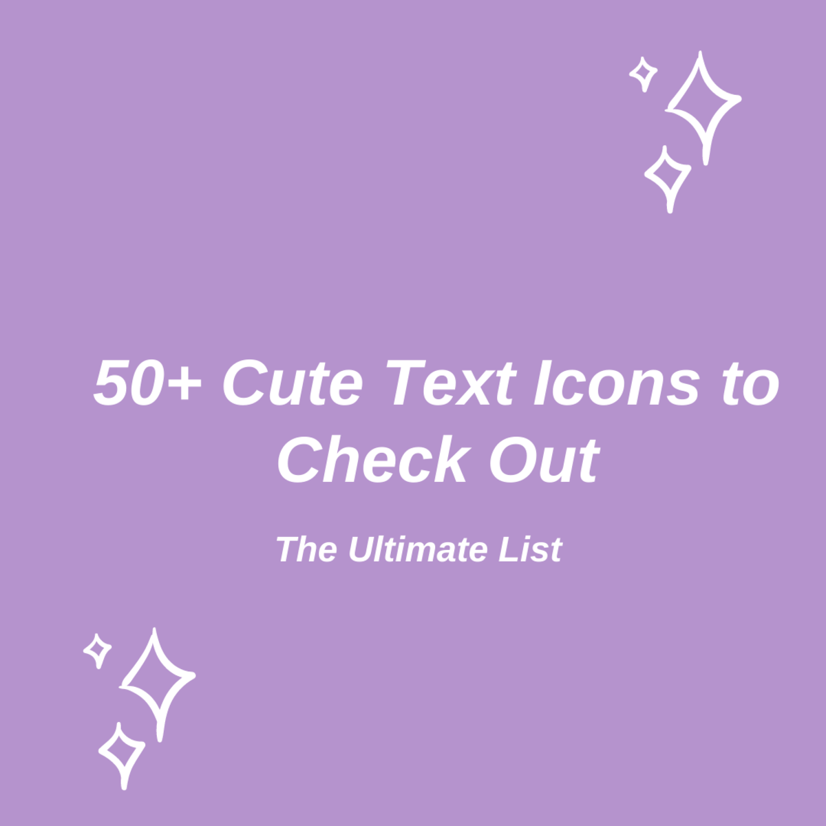 Discover over 50 super cute text icons and text symbols in this ultimate list!