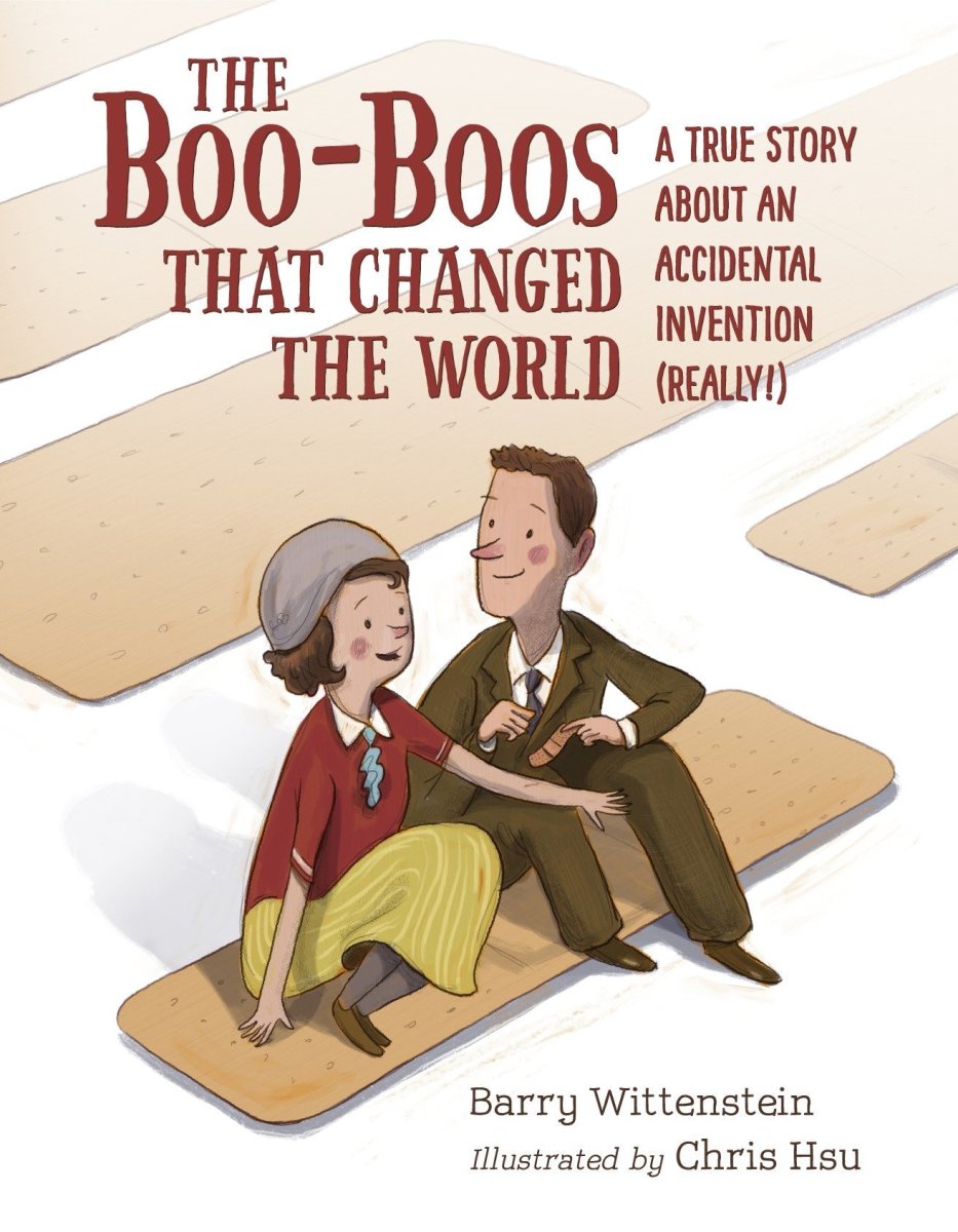 The Boo-Boos That Changed the World: A True Story about and Accidental Invention (Really!) by Barry Wittenstein
