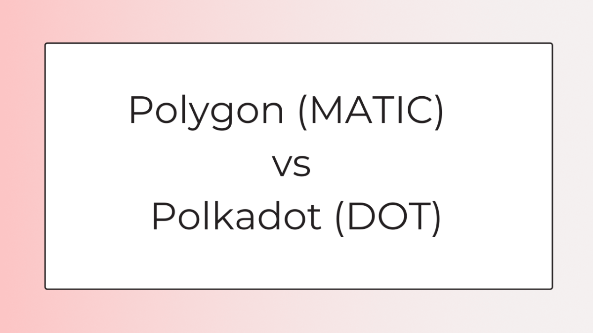 Polygon (MATIC) vs Polkadot (DOT)