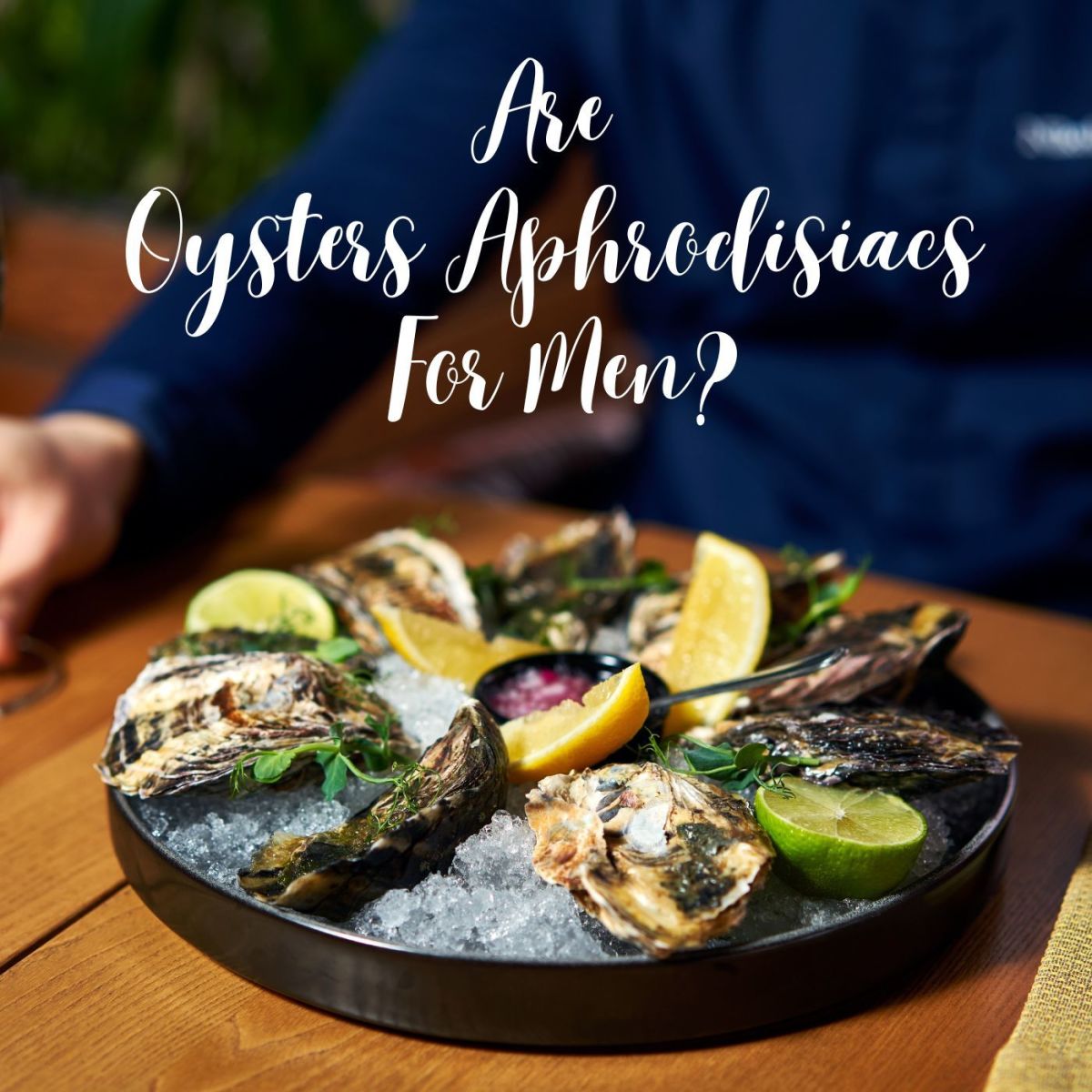Are Oysters Aphrodisiacs For Men?