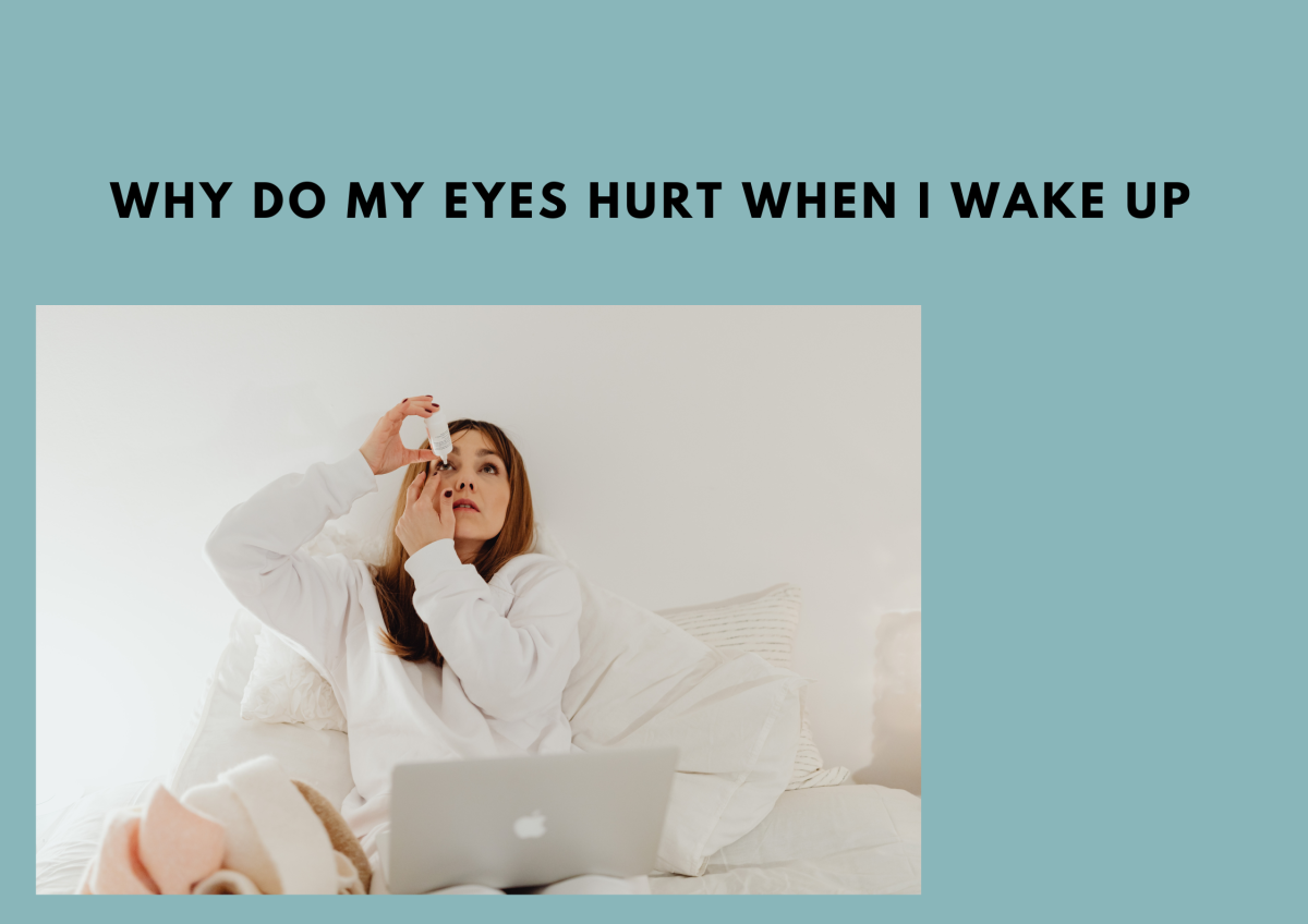 The Reason Why Your Eyes Hurt When You Wake Up.
