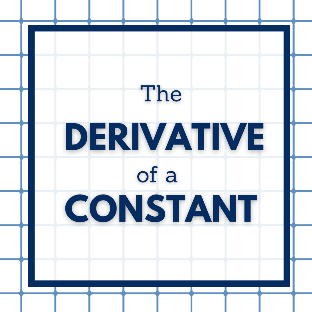 What is the derivative of a constant?
