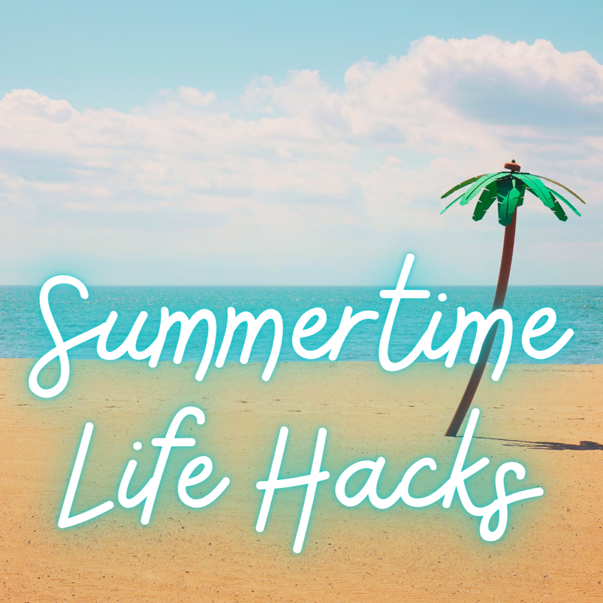Summer Hacks for the Beach, Pool, Backyard, and More!