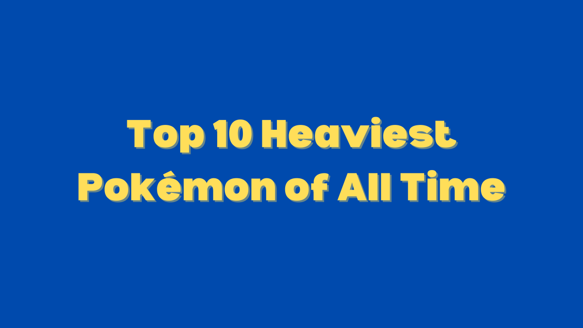 Here are some of the heaviest Pokémon from the franchise.