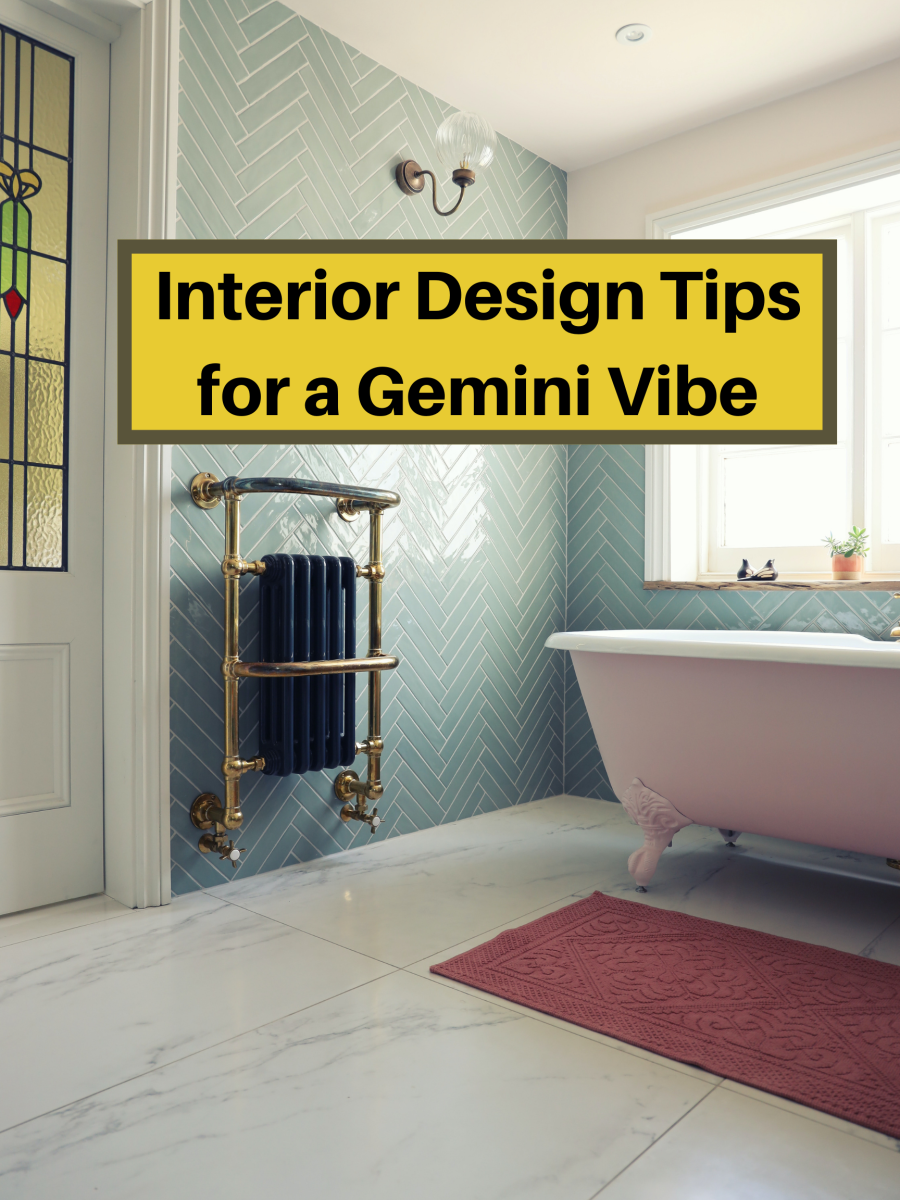 A Gemini home needs creativity and originality. This is not the home for beige walls and standard choices.
