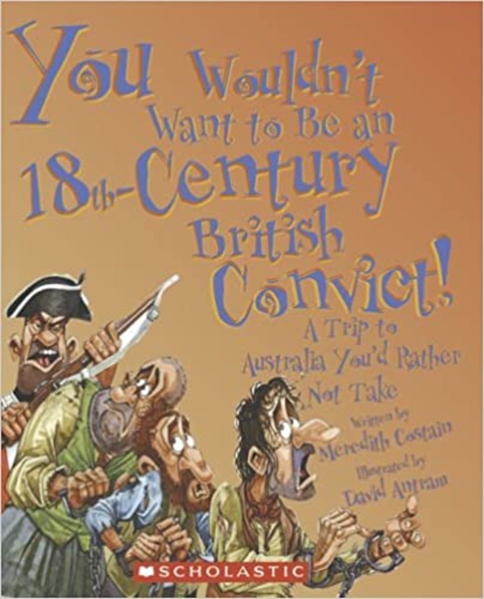 You Wouldn't Want to Be an 18th-Century British Convict! : a Trip to Australia You'd Rather Not Take by Meredith Costain