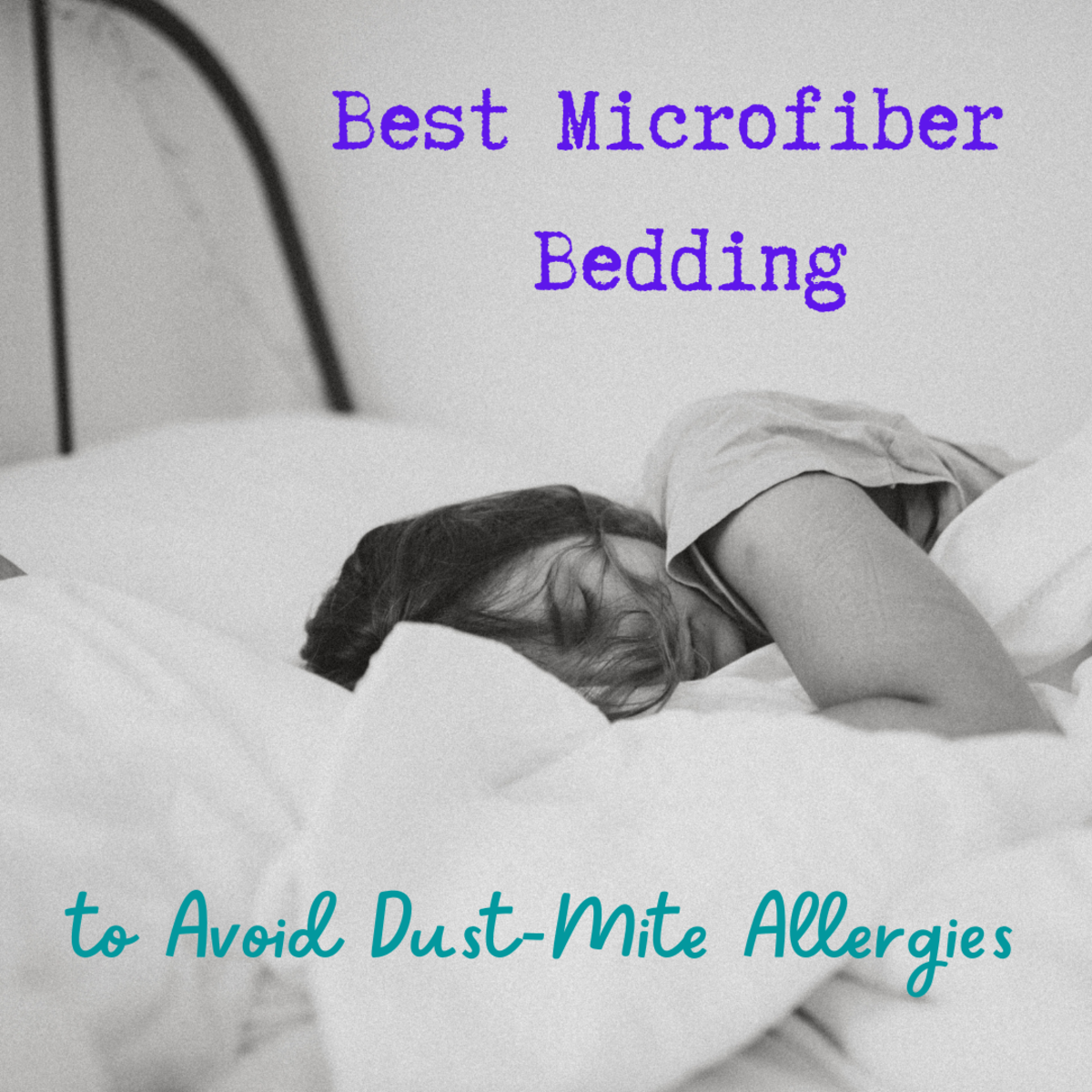 The Best Microfiber Bedding to Avoid Dust-Mite Allergies