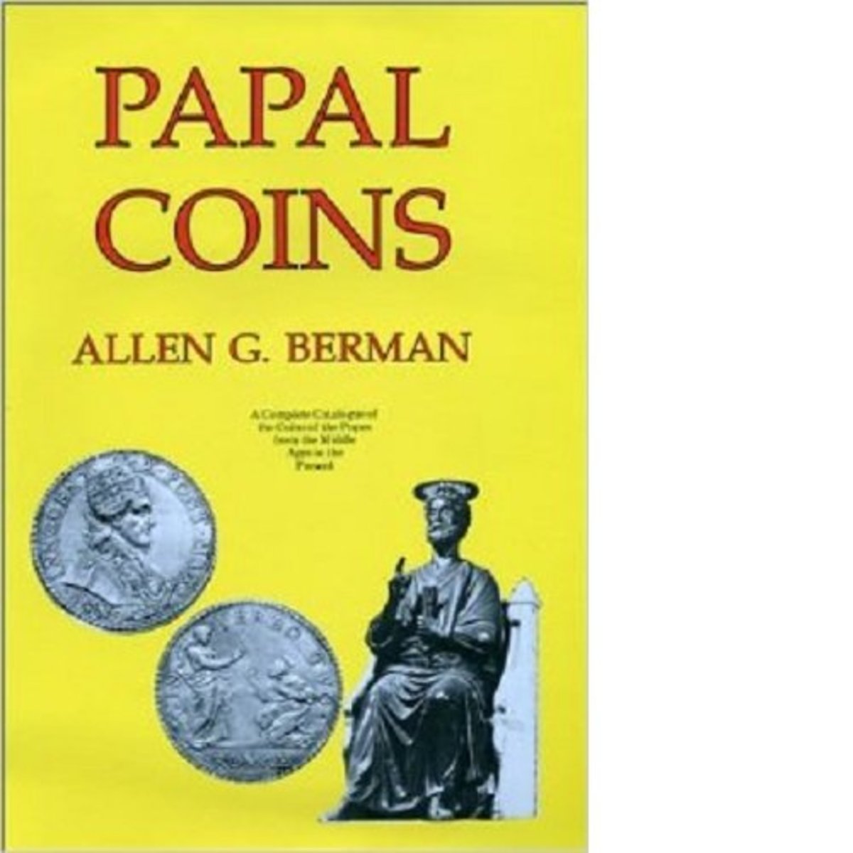 Papal coins are produced in gold, silver, and bronze.