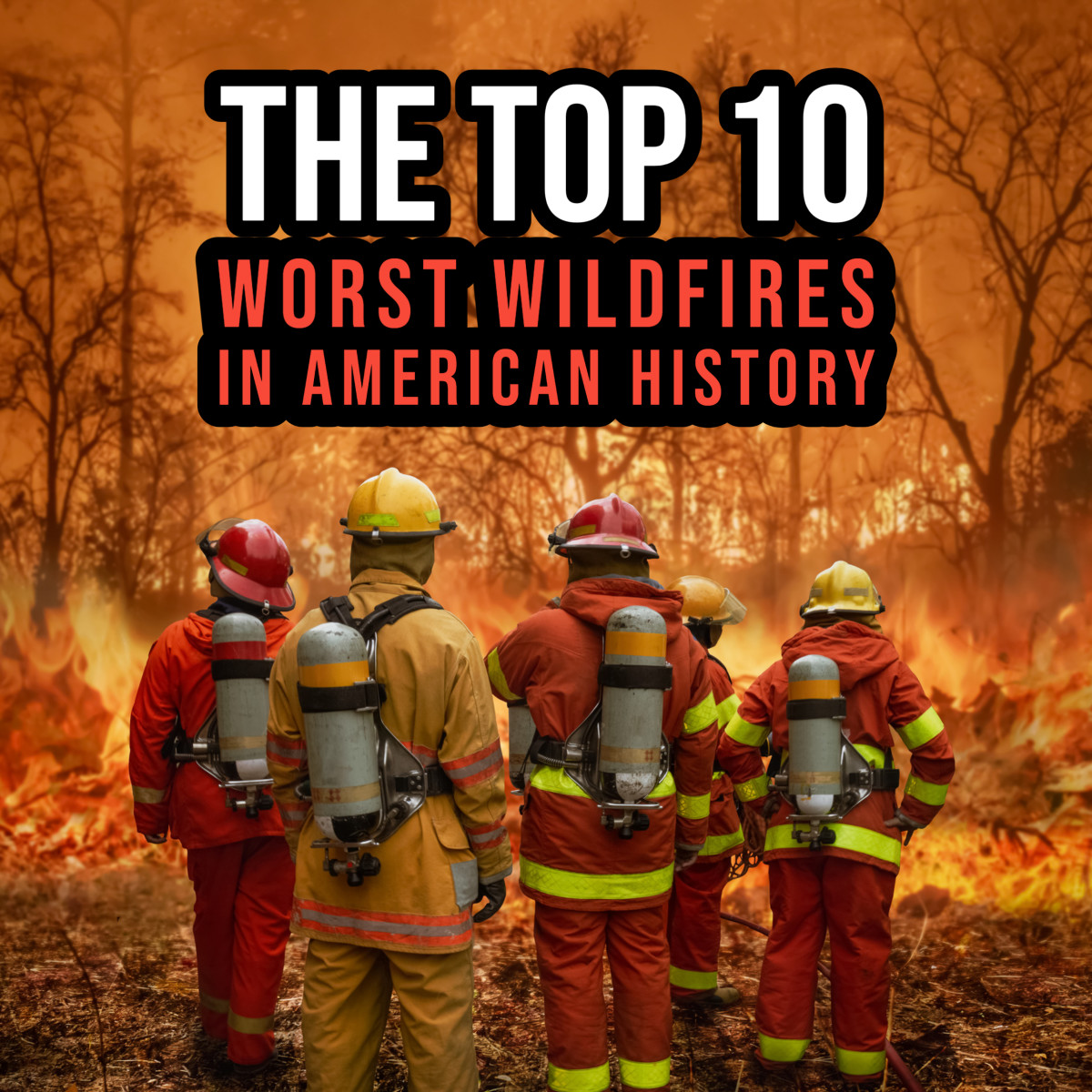 From the Thumb Fire of 1881 to the California Wildfires of 2020, this article ranks the 10 worst wildfires in American history.