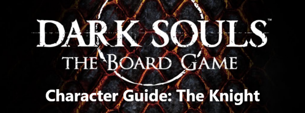Character guide for playing the Knight in the Dark Souls board game.