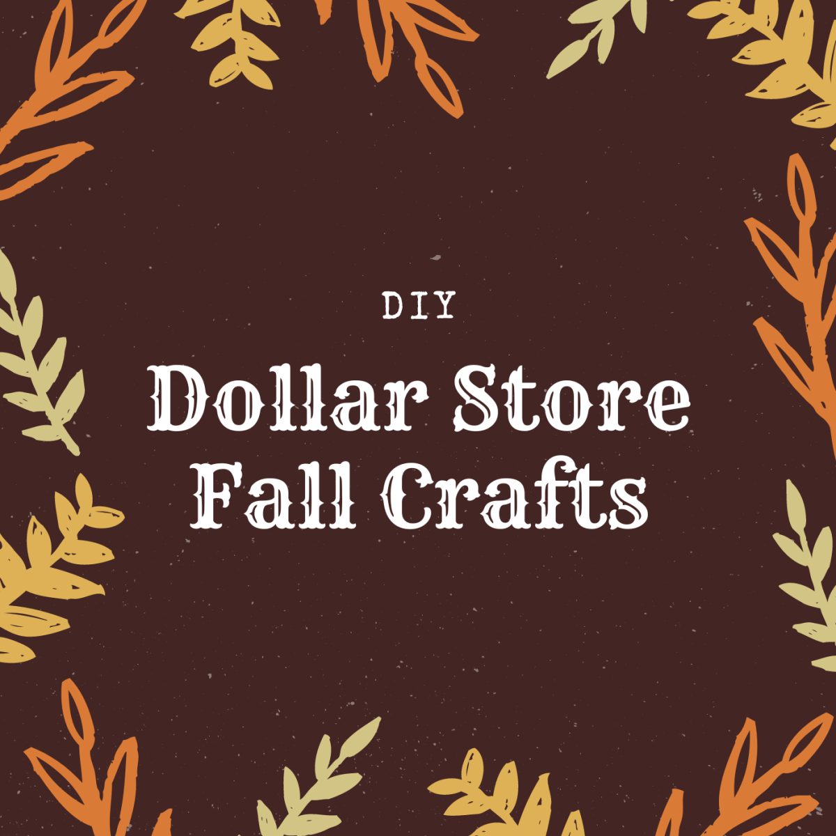 35+ DIY Dollar Store Fall Crafts That You Have to Try