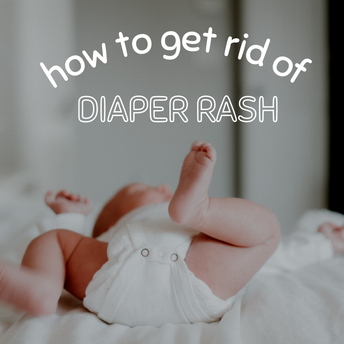 Tips for getting rid of diaper rash.