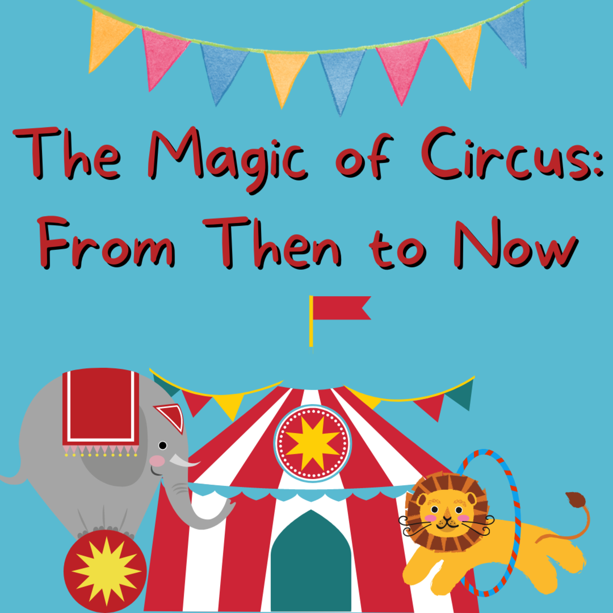 The Magic of Circus: From Then to Now