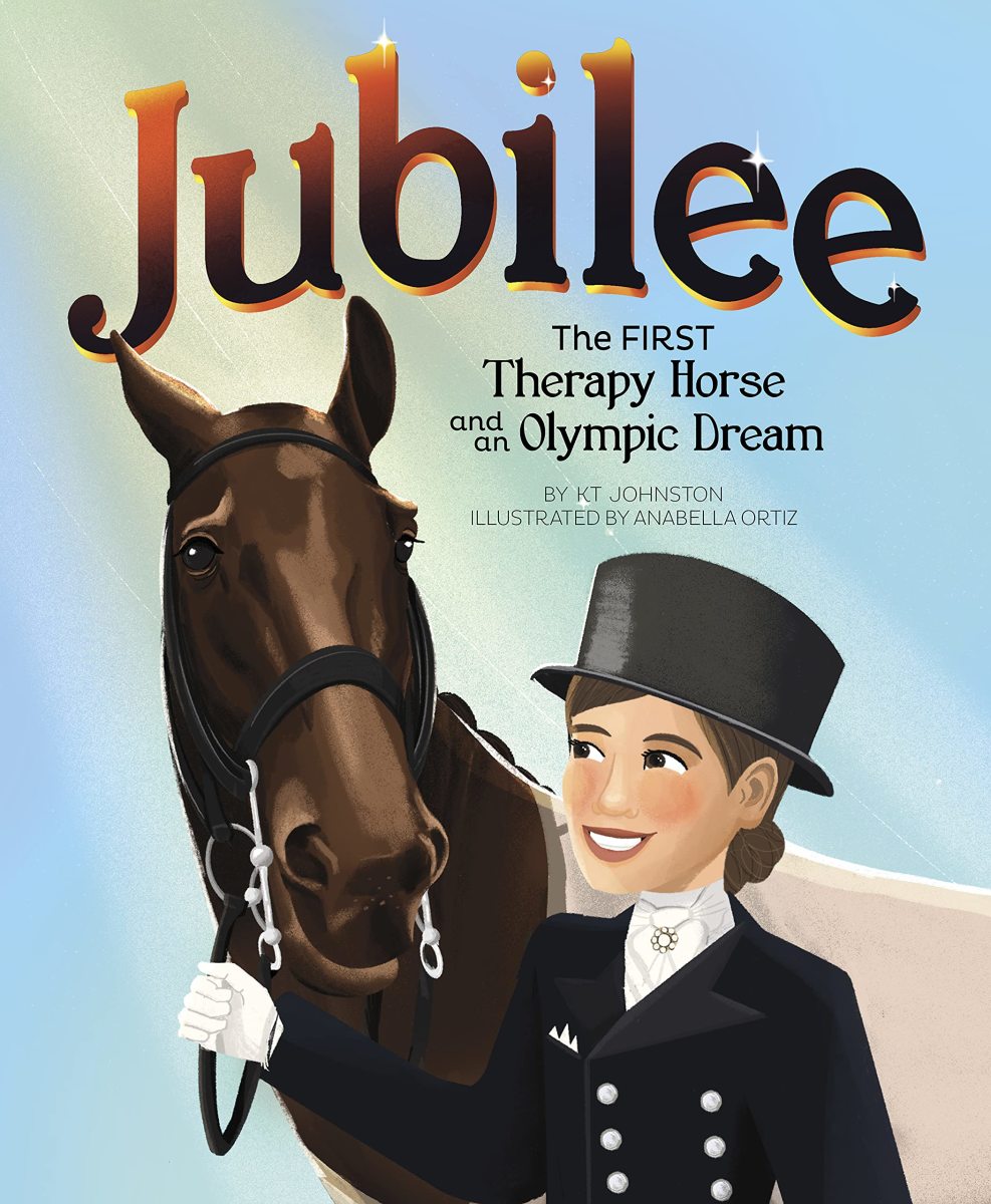 Jubilee: The First Therapy Horse and an Olympic Dream by KT Johnston 