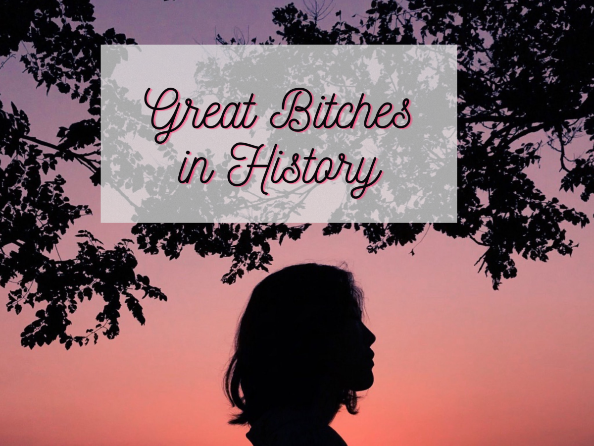 Great Bitches in History