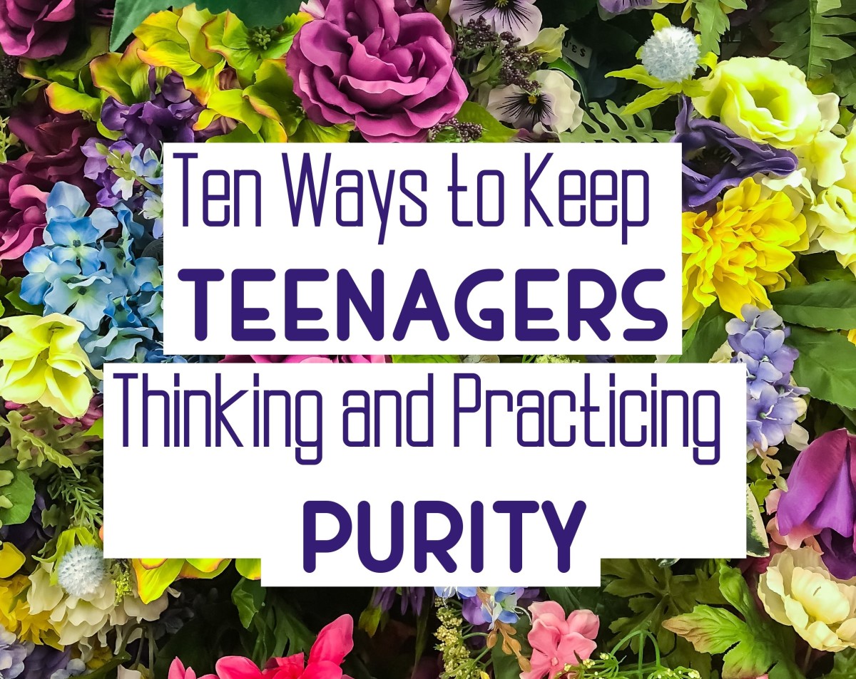 Ten Ways To Keep Teenagers Thinking and Practicing Purity