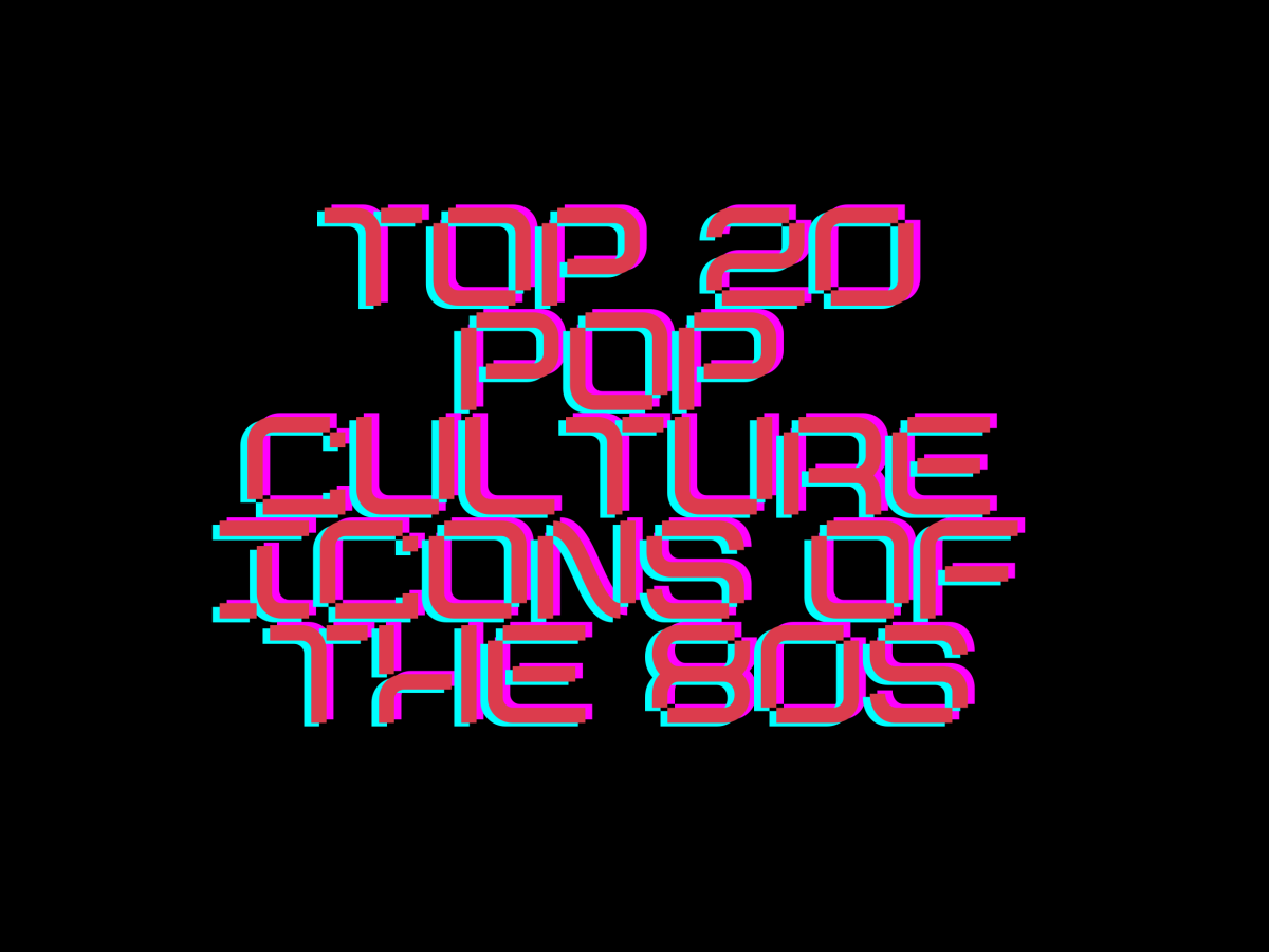 The Top 20 Pop Culture Icons of the 1980s