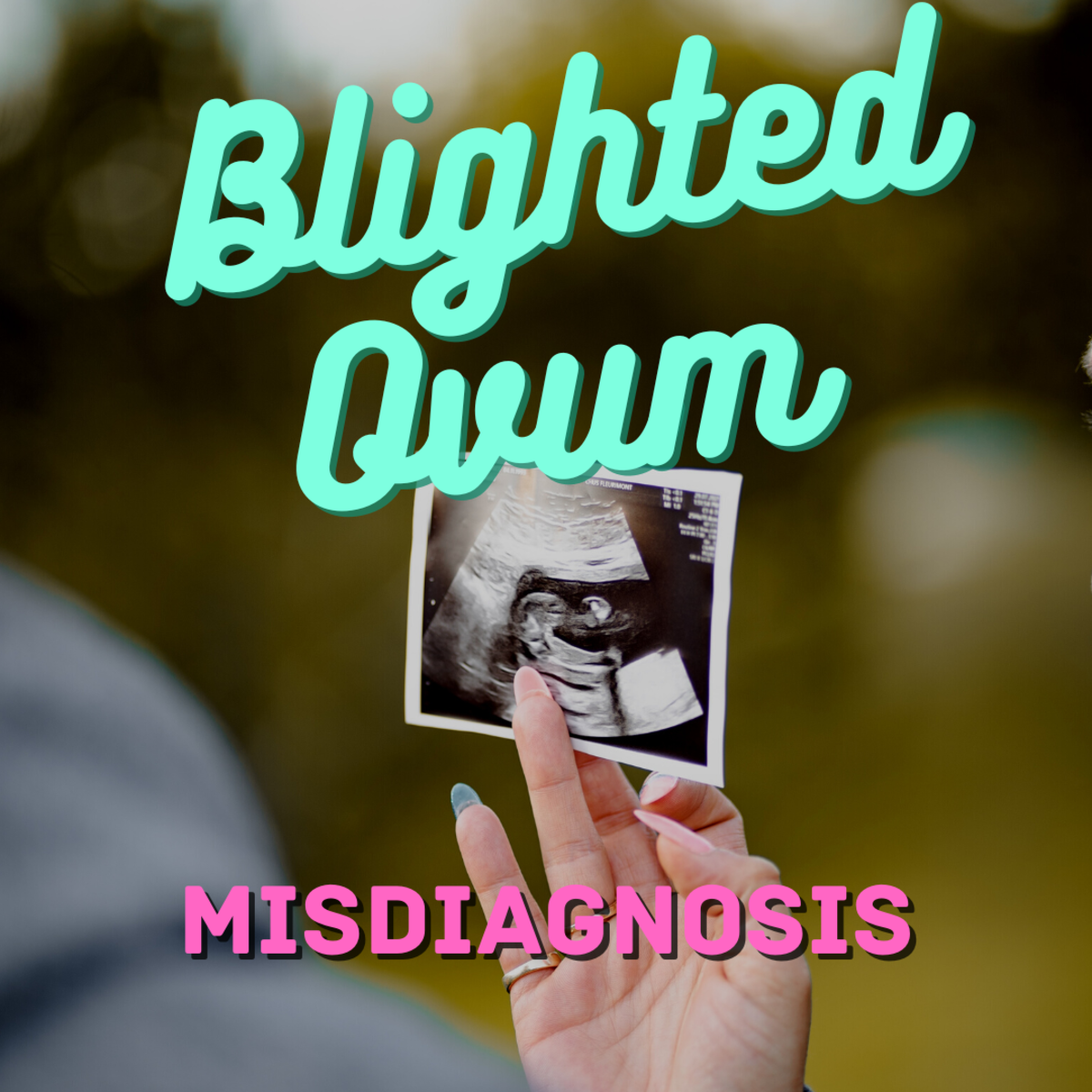 Misdiagnosis of a Blighted Ovum: A Firsthand Account