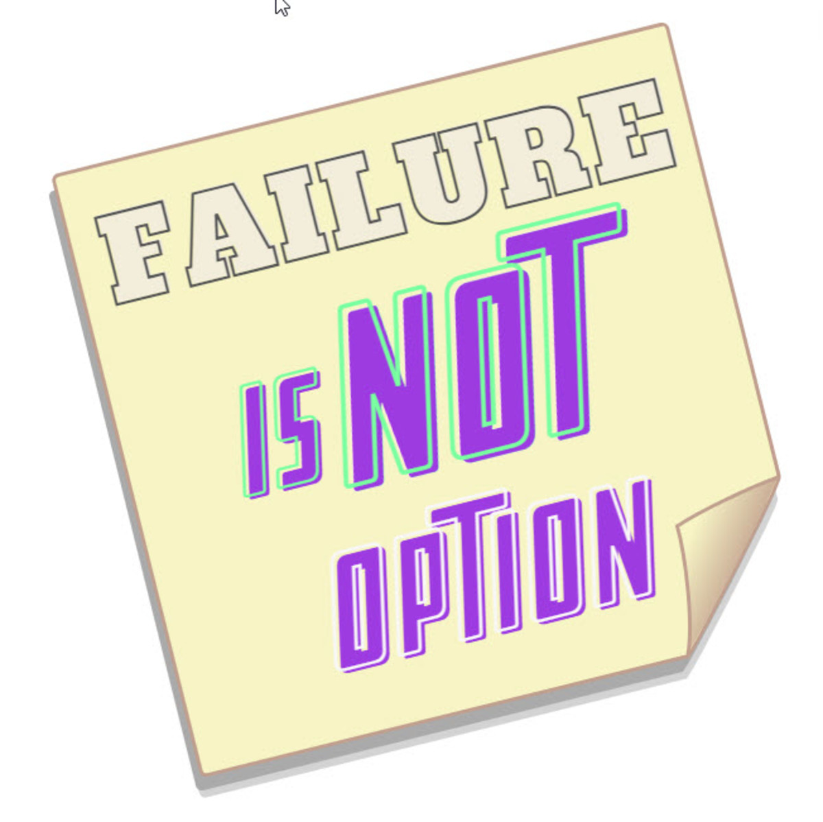Yellow post-in note with "Failure is not an option" in artistic font