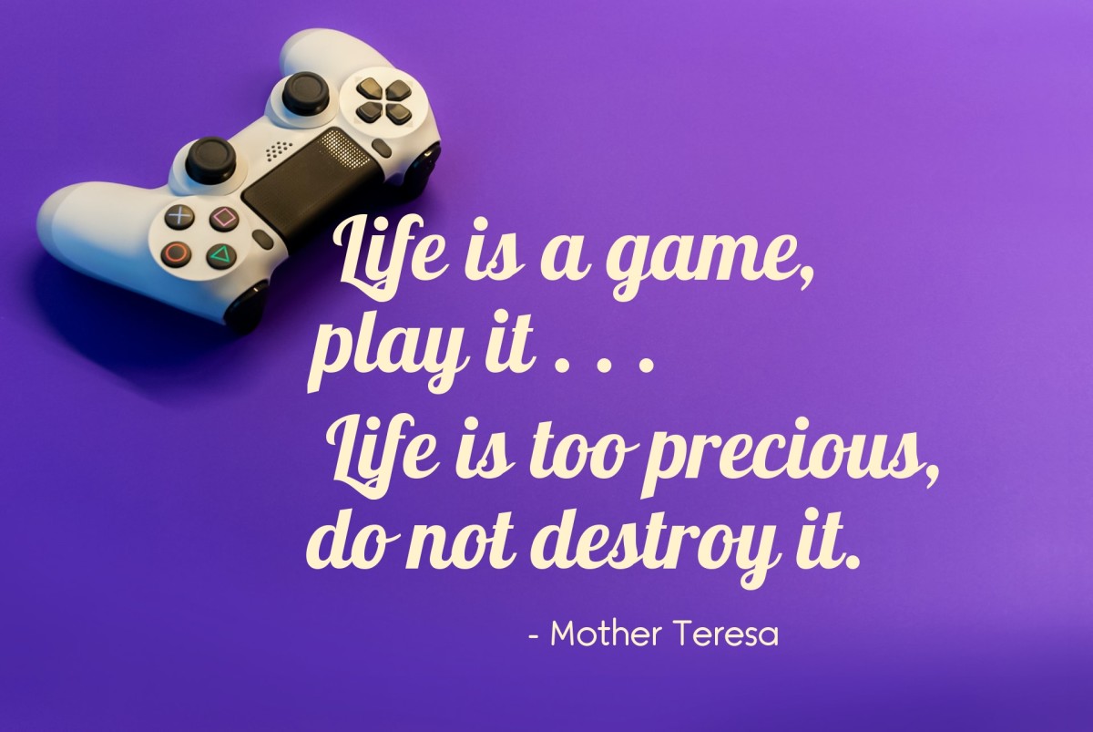 Life is a game.