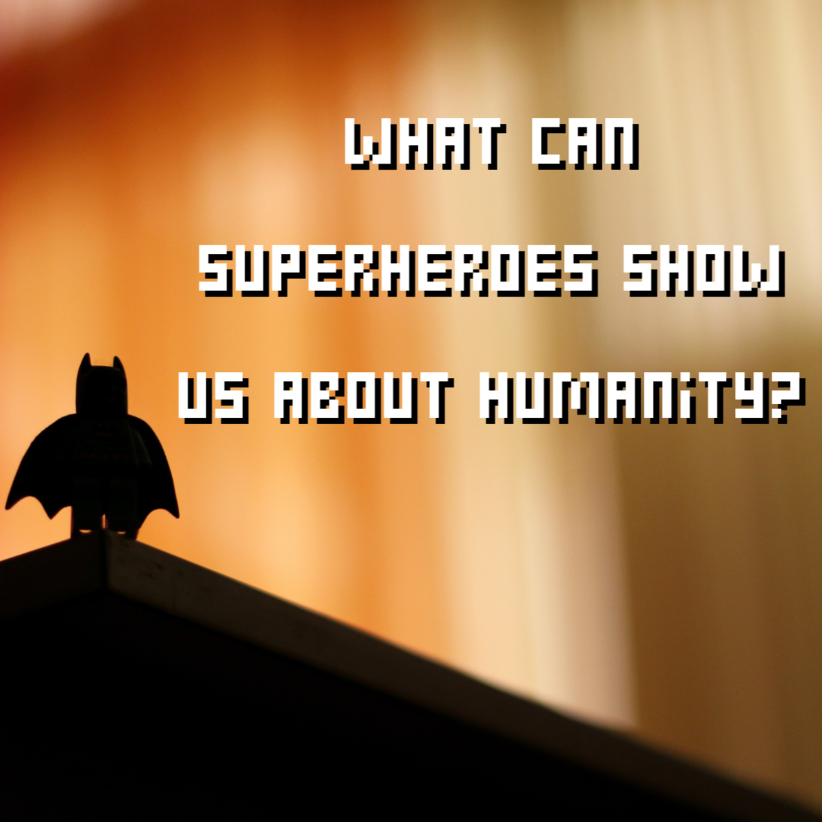 Modern Mythology: What Superheroes Can Show Us About Humanity