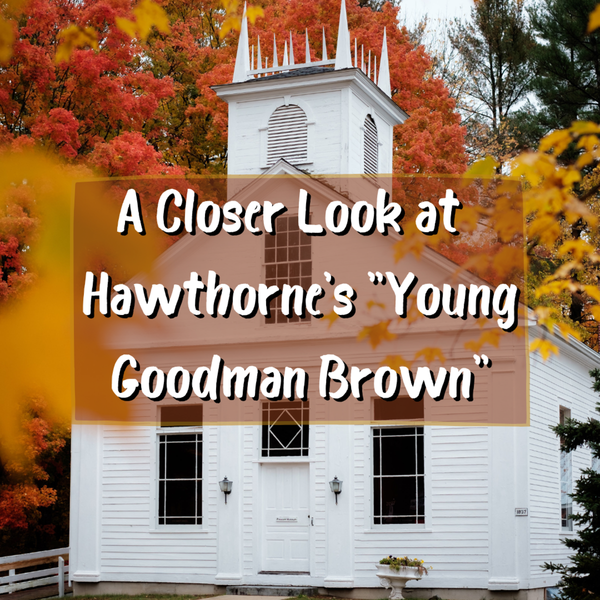 Read on to learn all about Nathaniel Hawthorne's story "Young Goodman Brown."