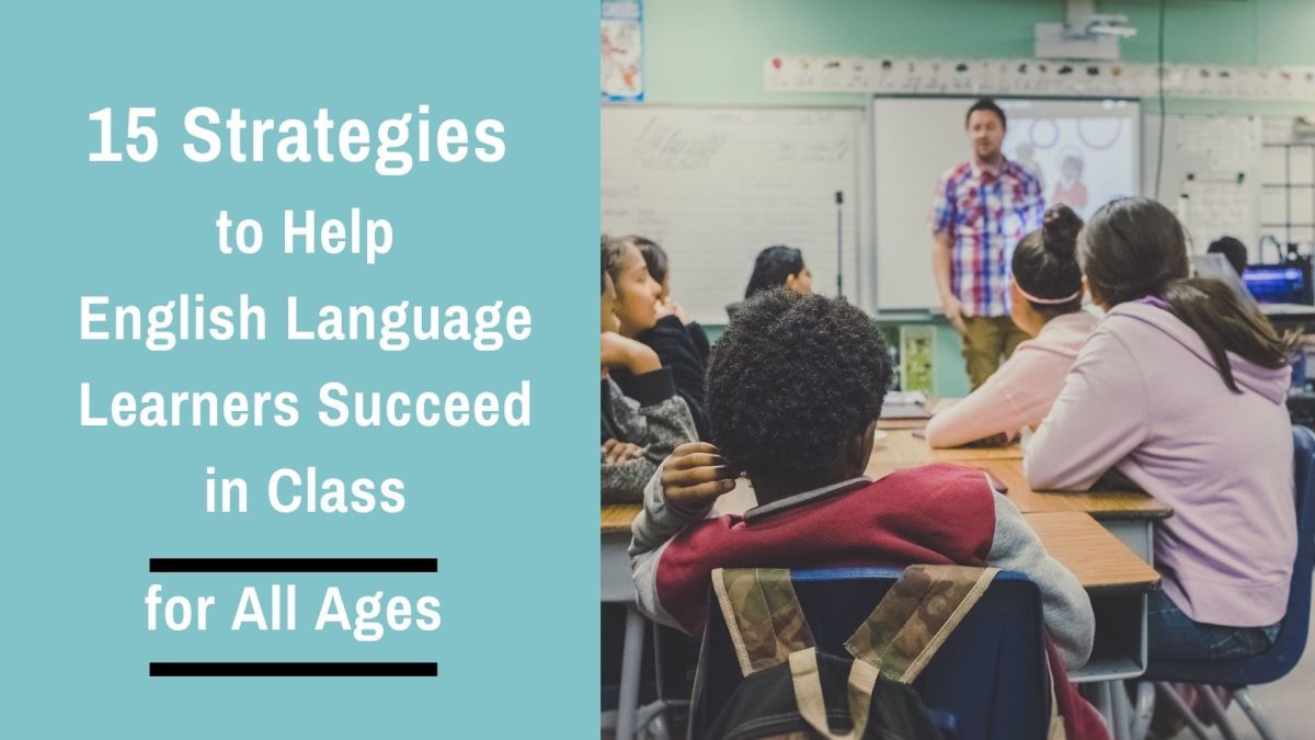 15 Ways to Help English Language Learners in the Classroom