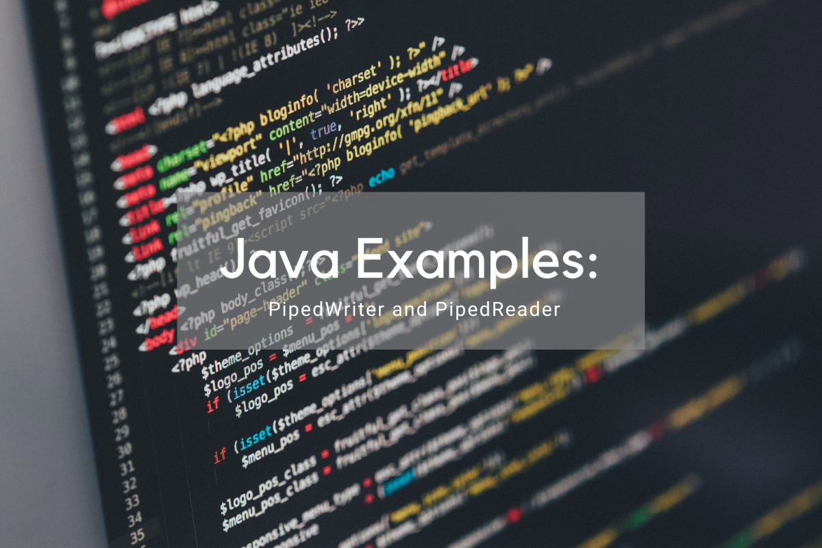 Java Examples: PipedWriter and PipedReader