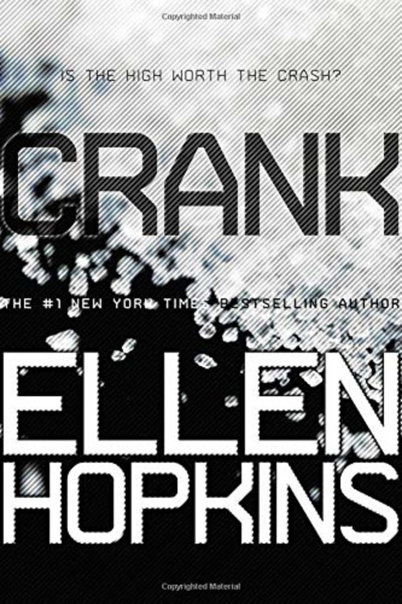 Crank, a novel by Ellen Hopkins is about her daughter's addiction to crystal meth.