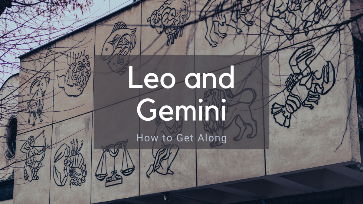 How to Get Along: Gemini and Leo