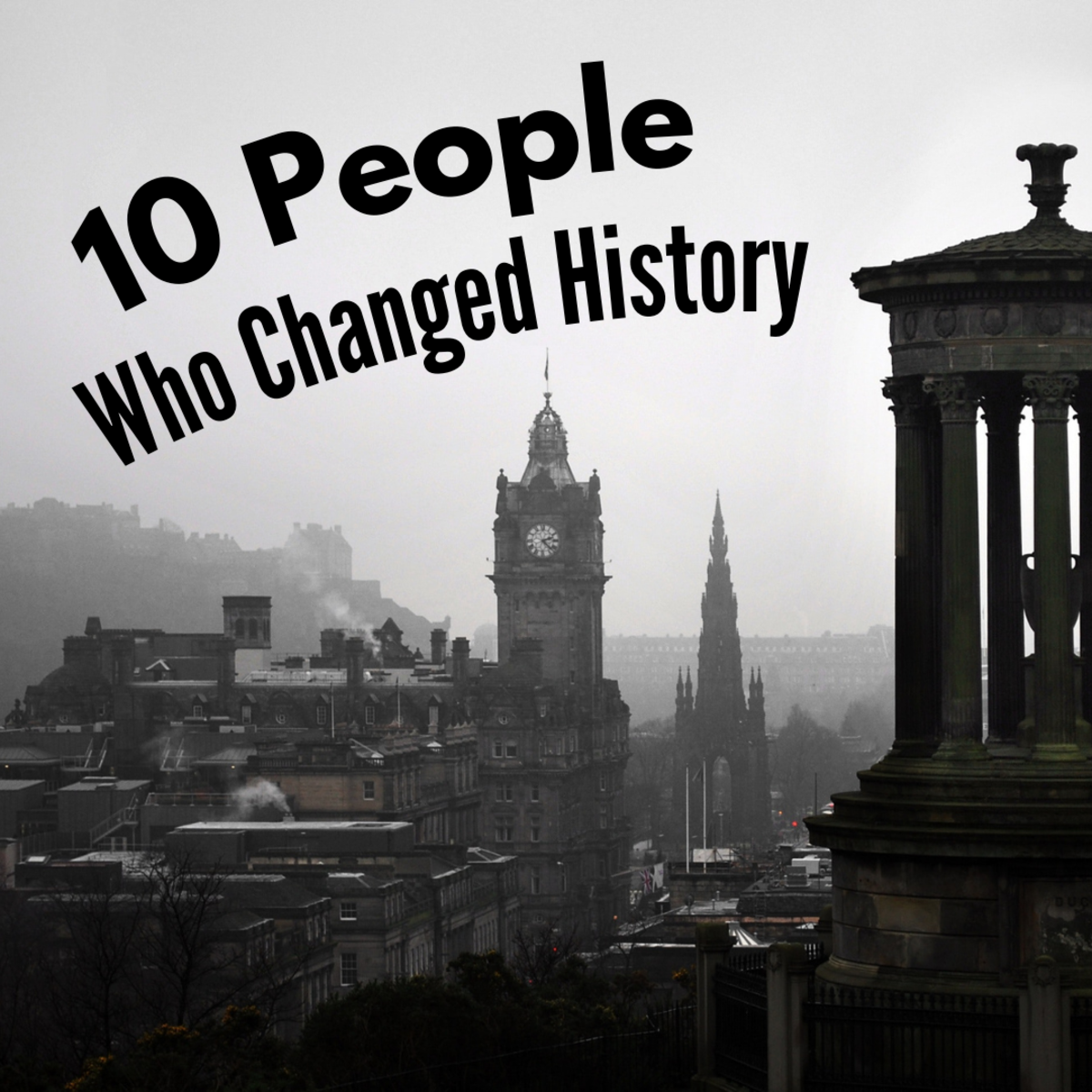 10 People Who Changed History