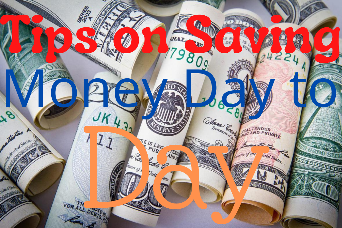 Tips on Saving Money Day to Day
