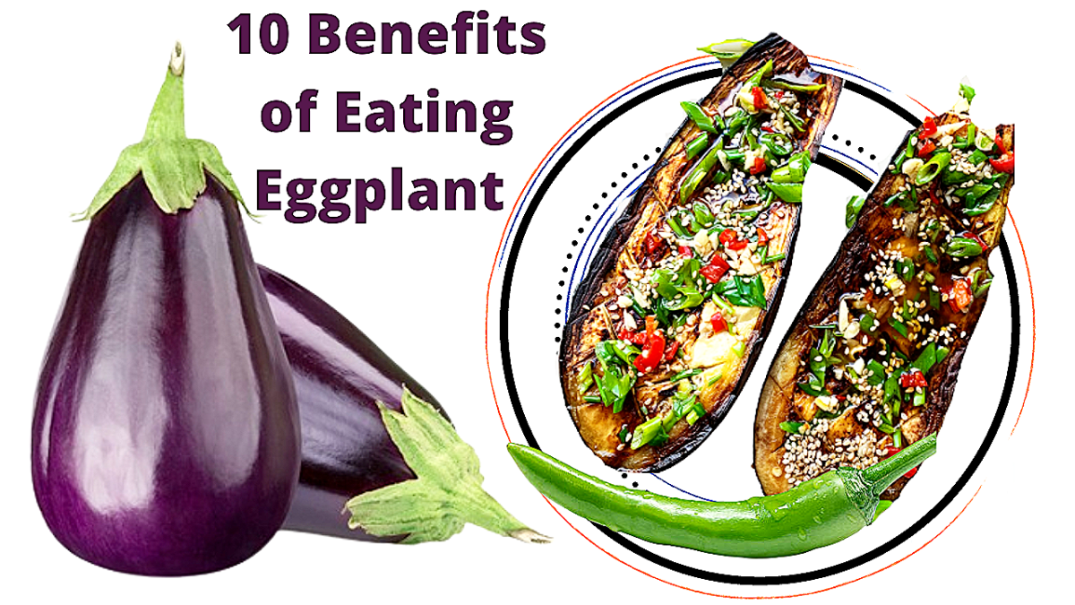 10 Benefits of Eating Eggplant and Its Side Effects for Health!