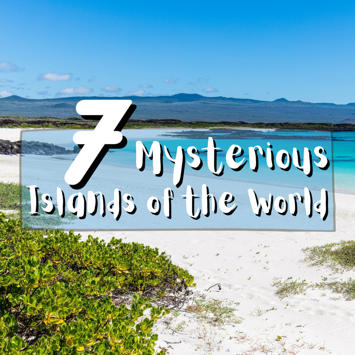 7 Mysterious Islands of the World