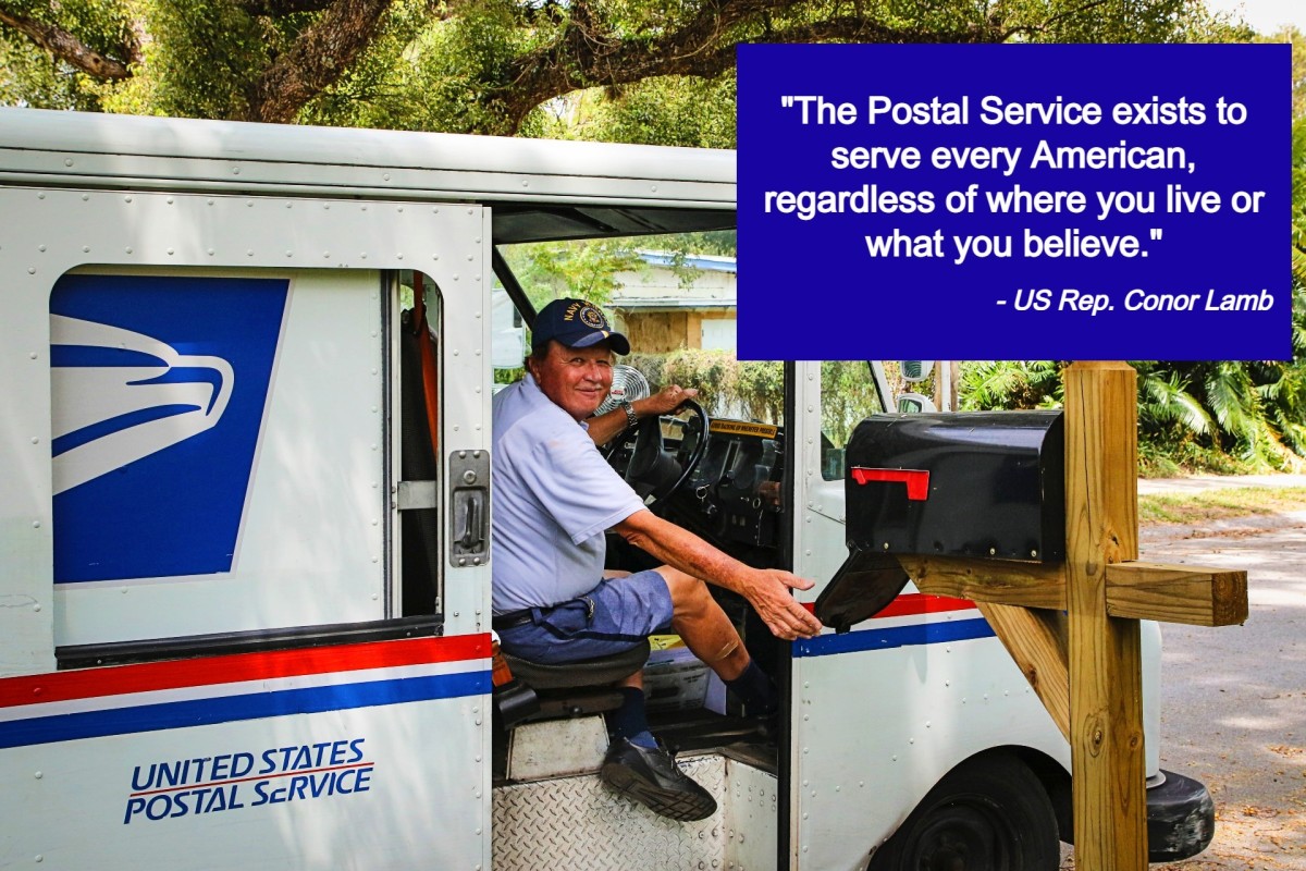 "The Postal Service exists to serve every American, regardless of where you live or what you believe." - US Representative Conor Lamb