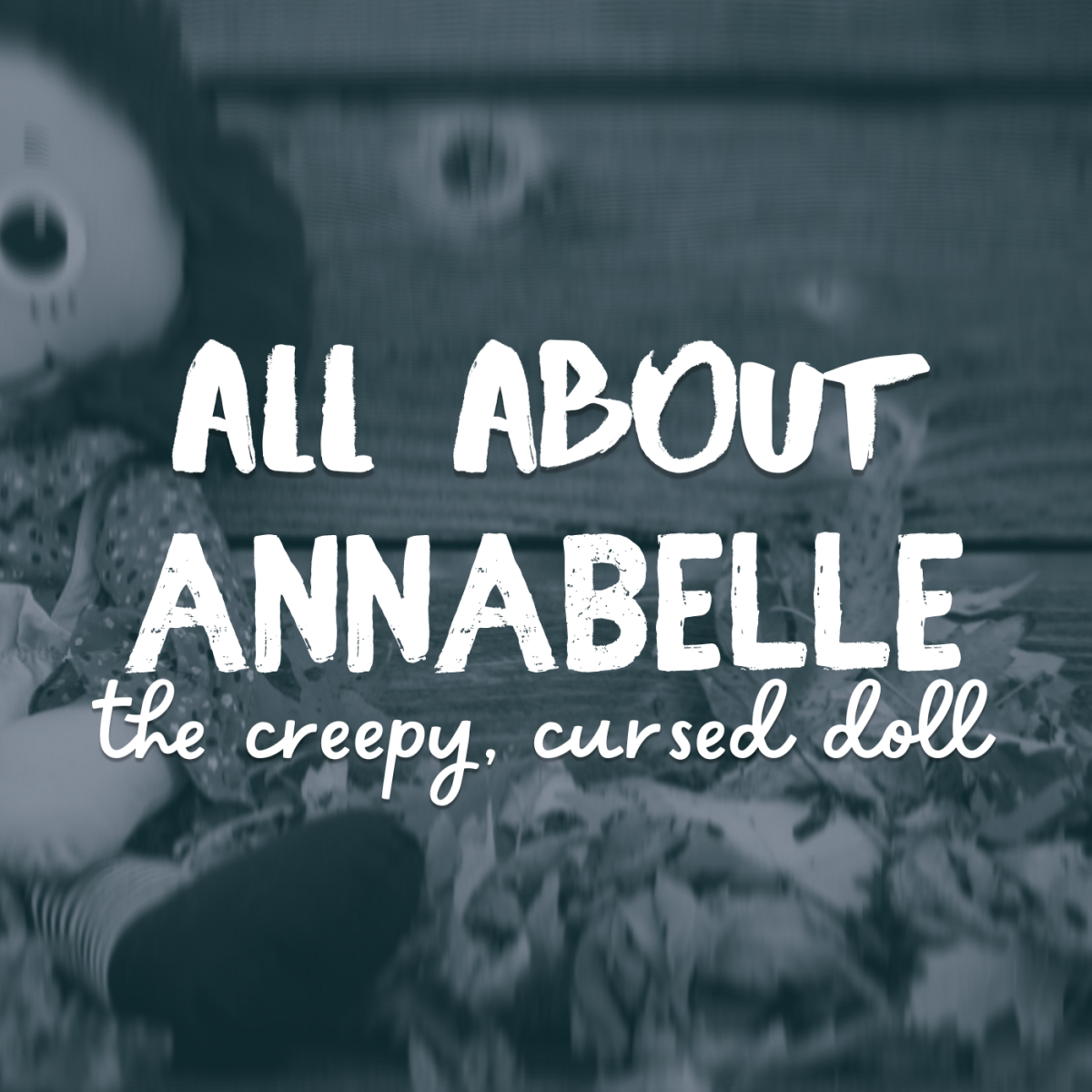 The Story of the Possessed Raggedy Ann Doll, Annabelle