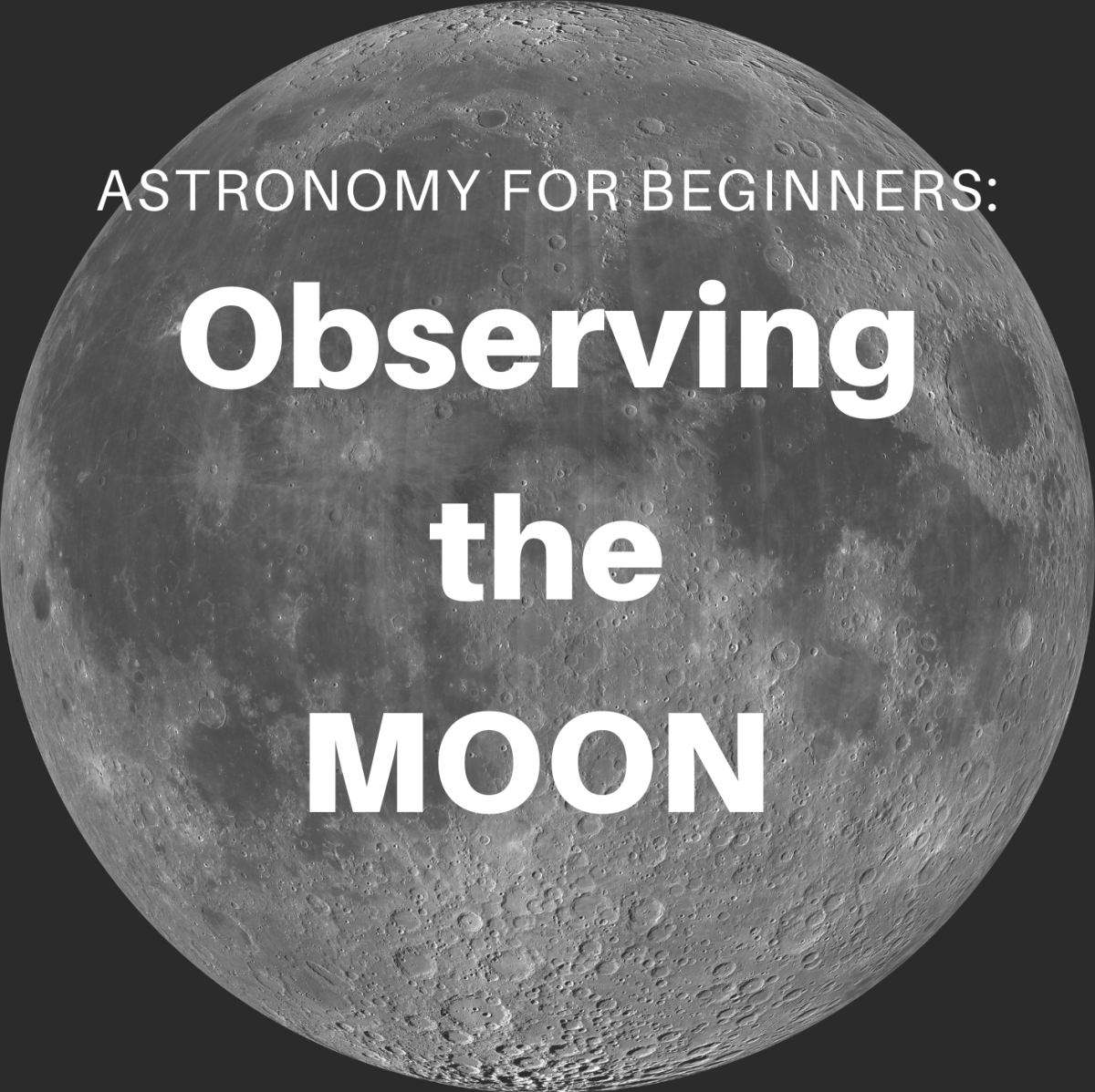 Astronomy for Beginners: Observing the Moon