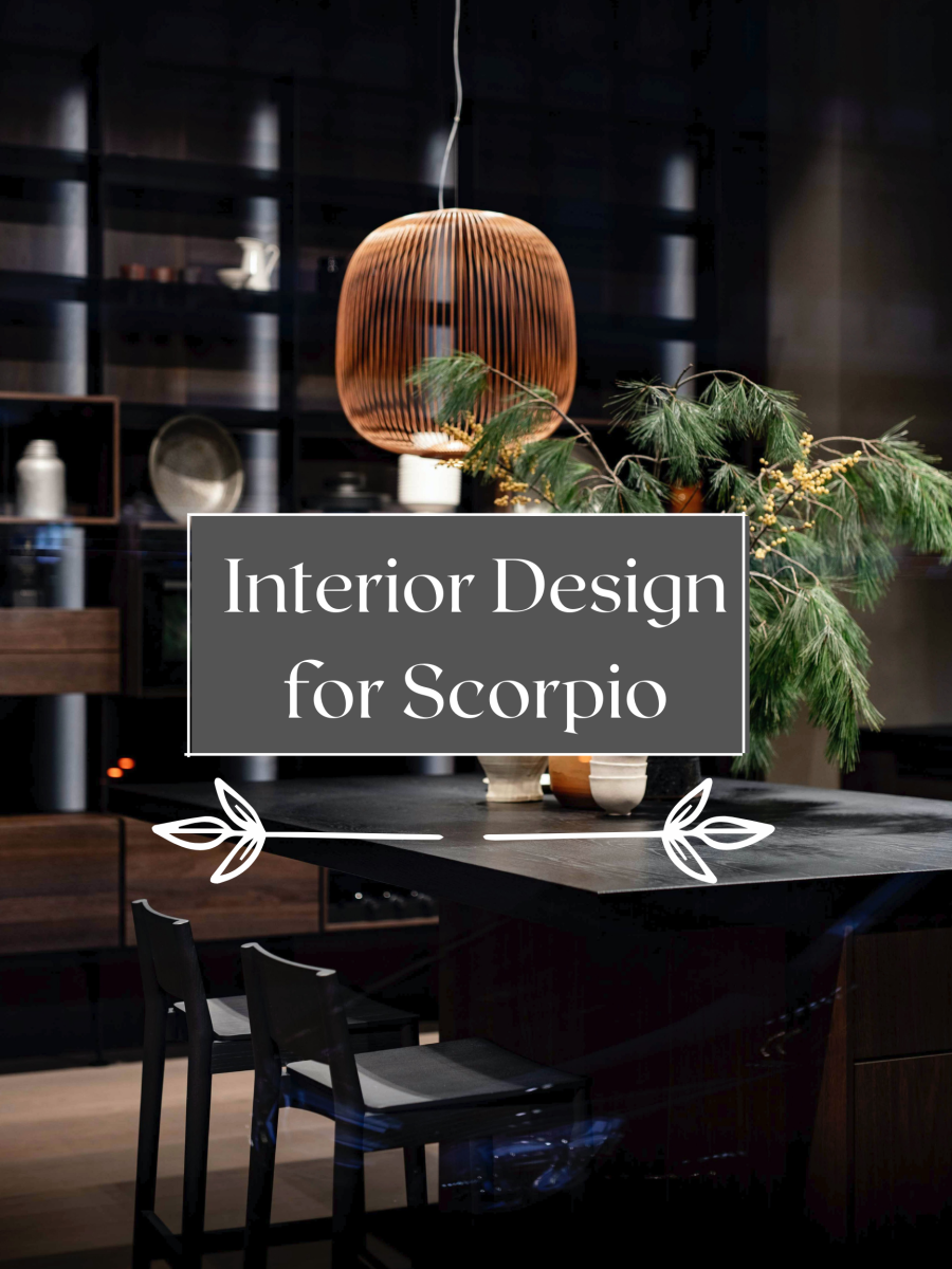 A Scorpio's home is meant to be intriguing and mature. It's meant to be a secluded retreat from the world.