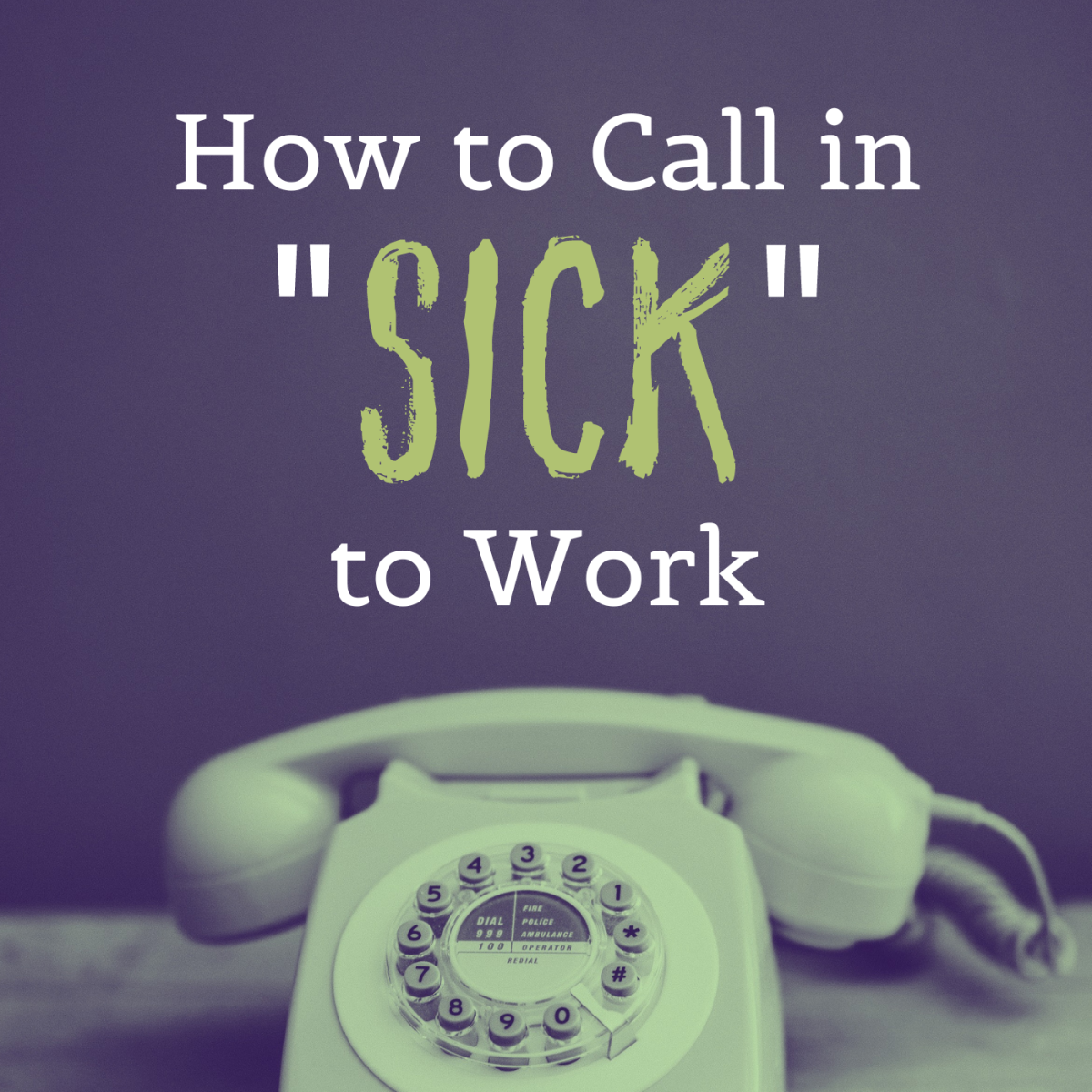  How To Call In Sick To Work The Best and Worst Excuses LetterPile