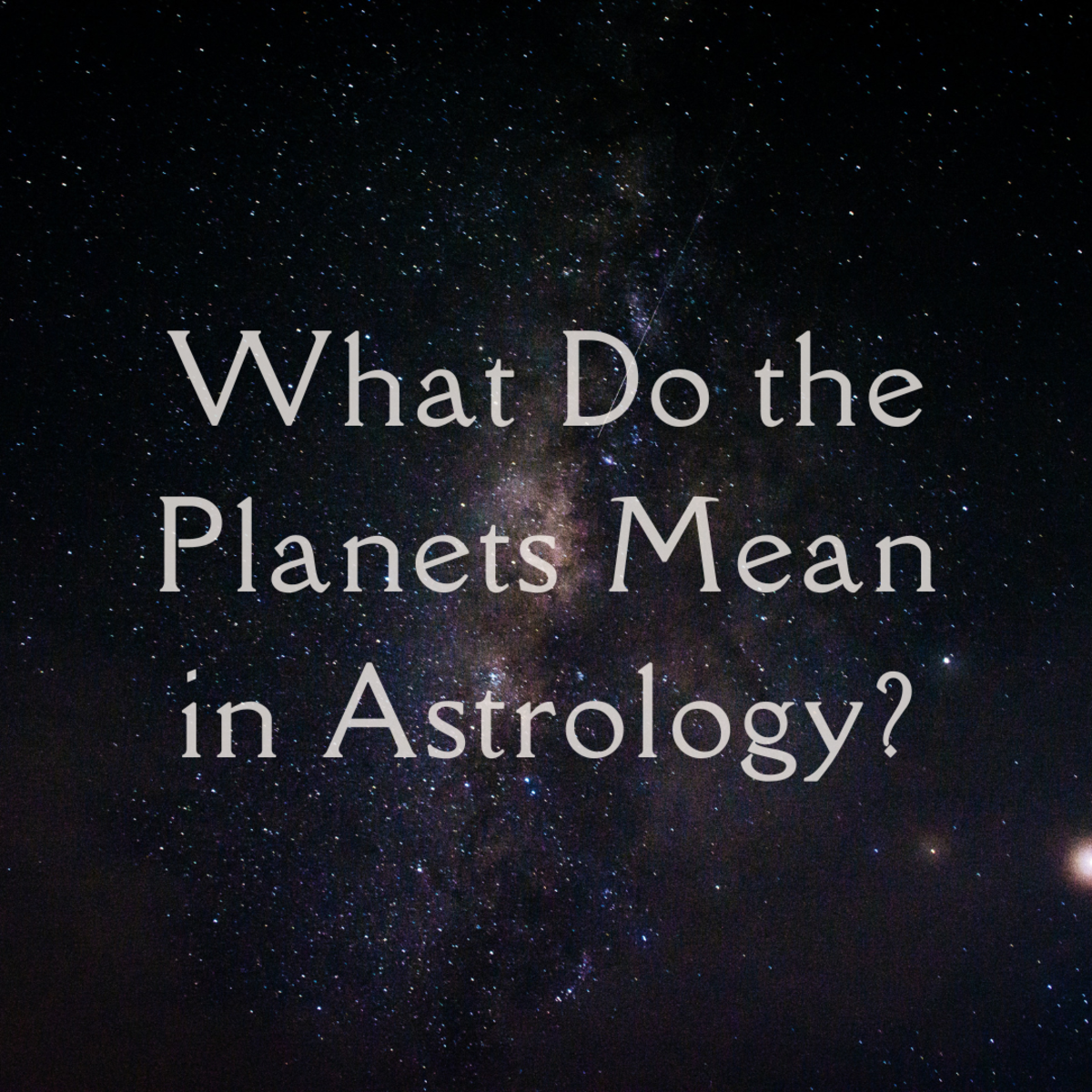 Planet Meanings in Astrology